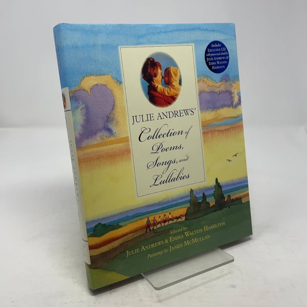Julie Andrews Collection Of Poems Songs And Lullabies Andrews Julie Hamilton Emma Walton McMullan Jim 9780316040495 Amazon Books
