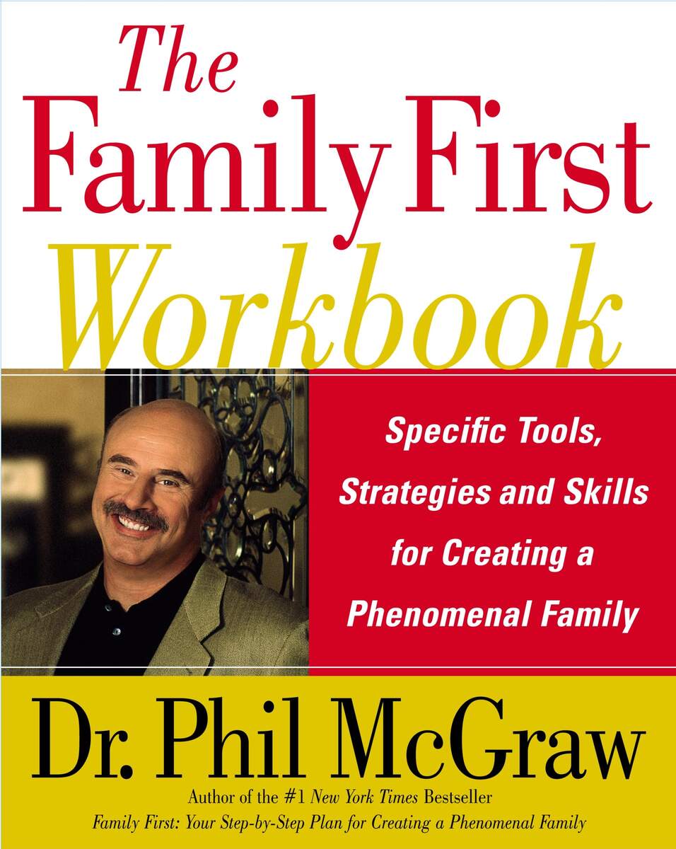 The Family First Workbook Book By Phil McGraw Official Publisher Page Simon Schuster The Family First Workbook Book By Phil McGraw Official Publisher Page Simon Schuster